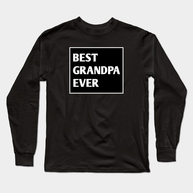 Best Grandpa Ever Long Sleeve T-Shirt by BlackMeme94